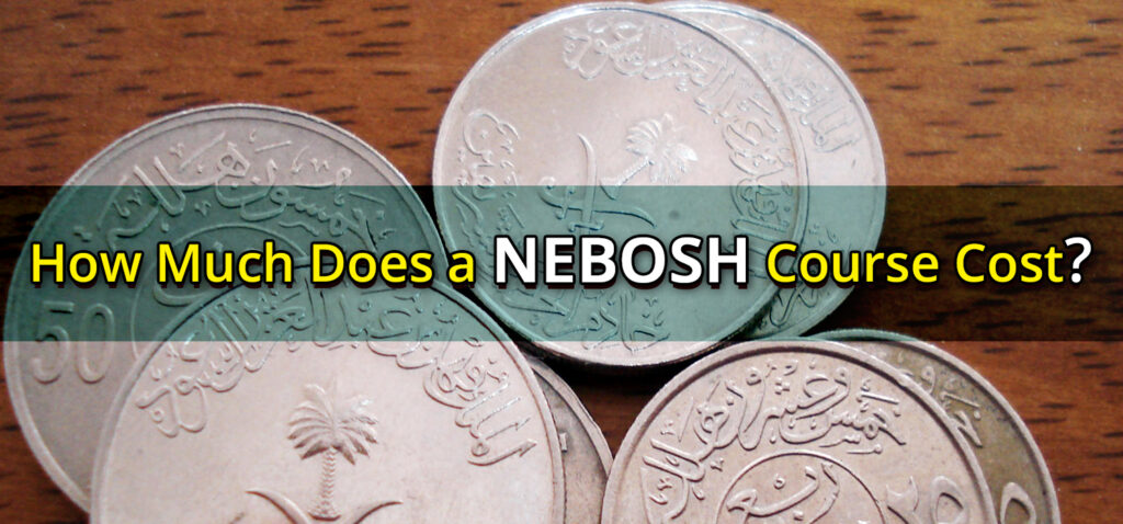 How Much Does a NEBOSH Course Cost
