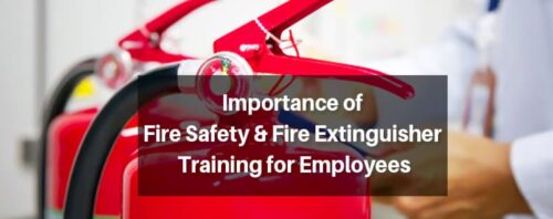 Importance of Fire Safety & Fire Extinguisher Training for Employees ...